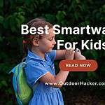 Best Smartwatches For Kids