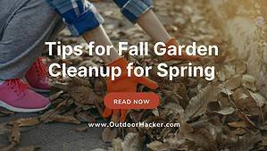 Tips for Fall Garden Cleanup for Spring Growing
