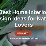 Best Home Interior Design Ideas for Nature Lovers