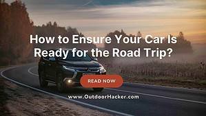 Ensure Your Car Is Ready for the Road Trip