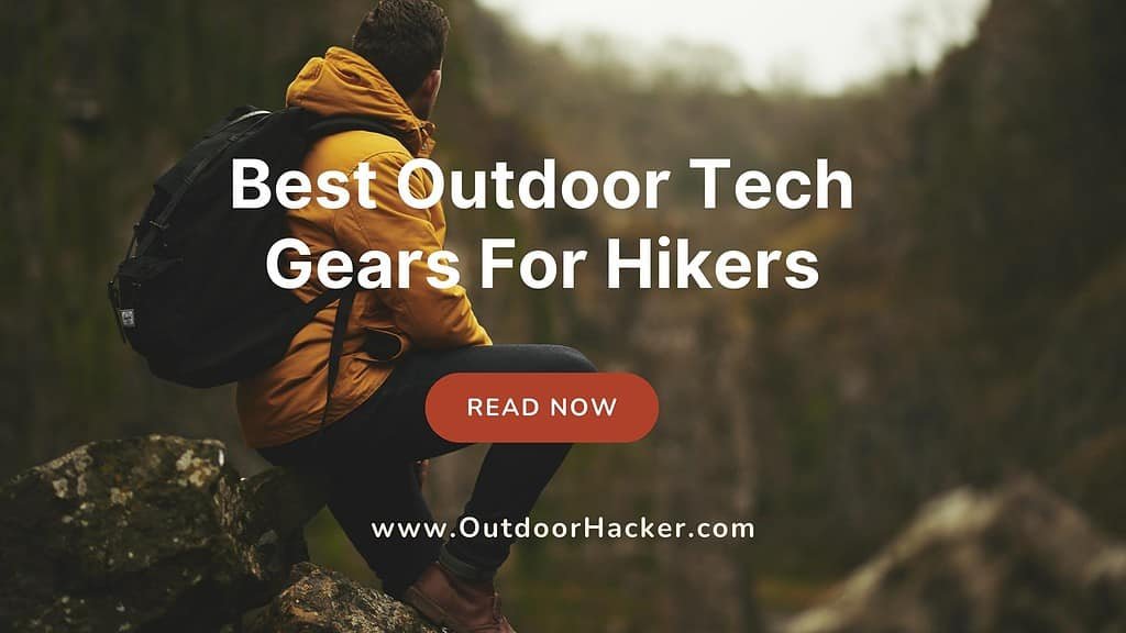 Best Outdoor Tech Has Improved Hiking
