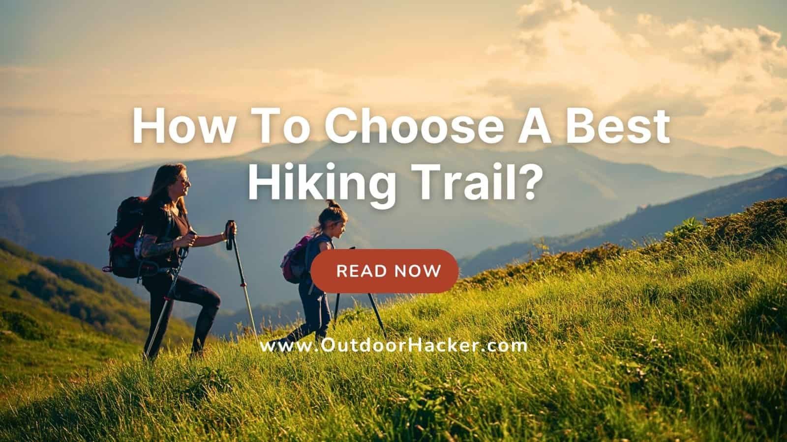 choose a best hiking trail