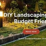 DIY Landscaping ideas on a budget